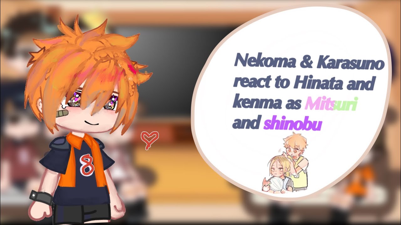 Nekoma & Karasuno react to Hinata and kenma as Mitsuri and shinobu|| shinomitsu||
