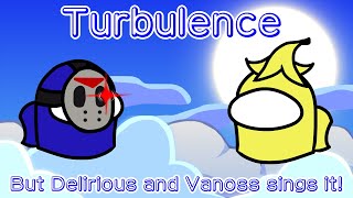 Reupload Turbulence But Delirious And Vanoss Sings It A Fnf Vs Imposter V4 Cover