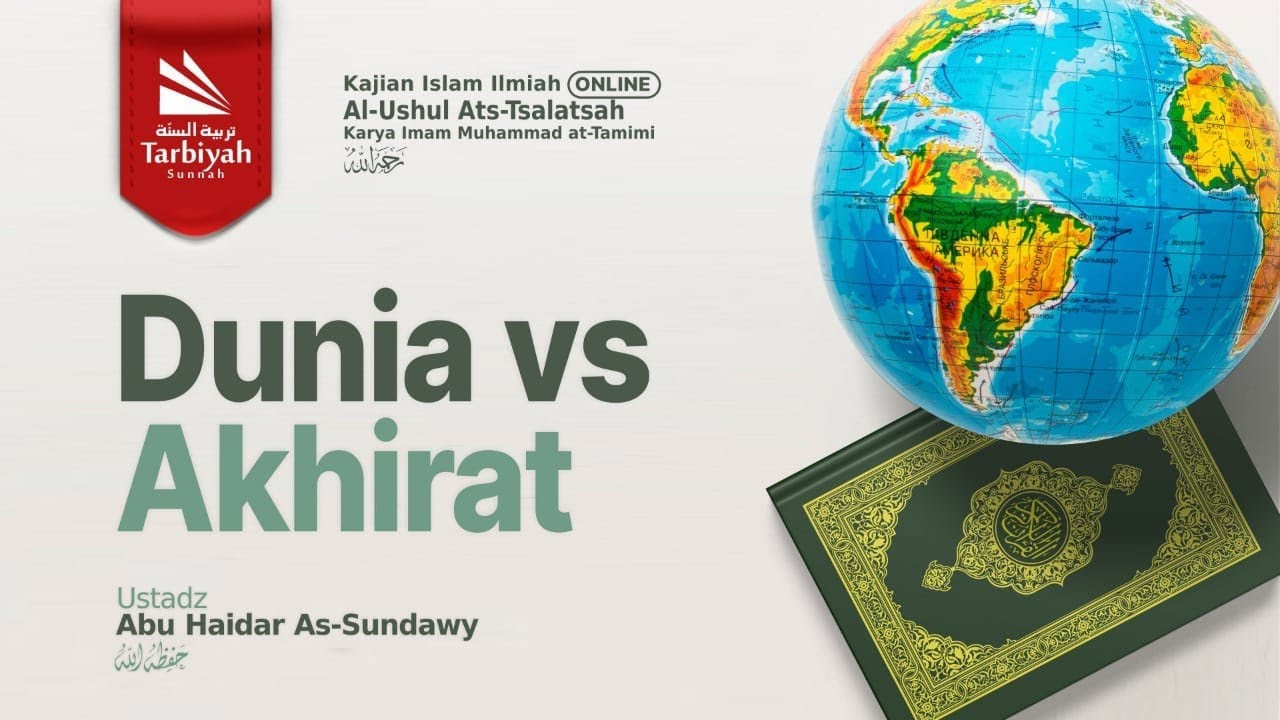 ⁣Dunia vs Akhirat (Penjelasan 3 Landasan Utama) - Ustadz Abu Haidar as-Sundawy حفظه الله