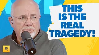 The Real Tragedy Of Waiting On Student Loan Forgiveness  Dave Ramsey Rant