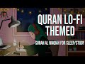 Lofi theme quran for sleepstudy session  relaxing quran recitation  surah al waqiah