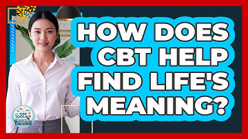 How Does CBT Help Find Life