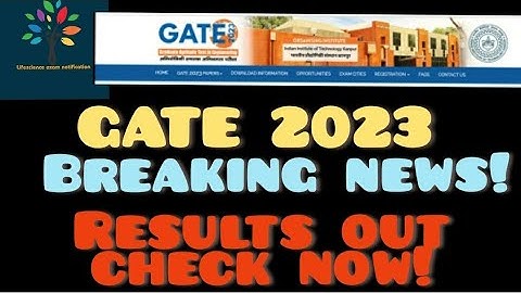LIVE UPDATE:- GATE 2023 RESULTS OUT NOW | BREAKING NEWS