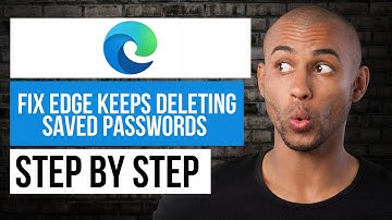 Hoe u kunt oplossen dat Microsoft Edge opgeslagen wachtwoorden blijft verwijderen - Stapsgewijze ...