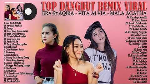 ERA SYAQIRA VITA ALVIA MALA AGATHA// TOP DANGDUT REMIX VIRAL