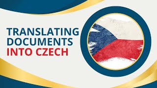 Translating Documents Into Czech for Your Visa Application.