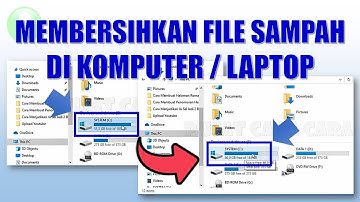 Cara Membersihkan File Sampah di Komputer atau Laptop