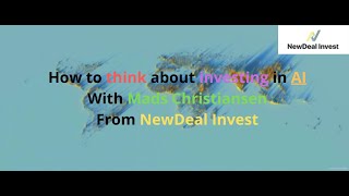 NewDeal Invest Live Webinar -  AI Special m. Mads Christiansen