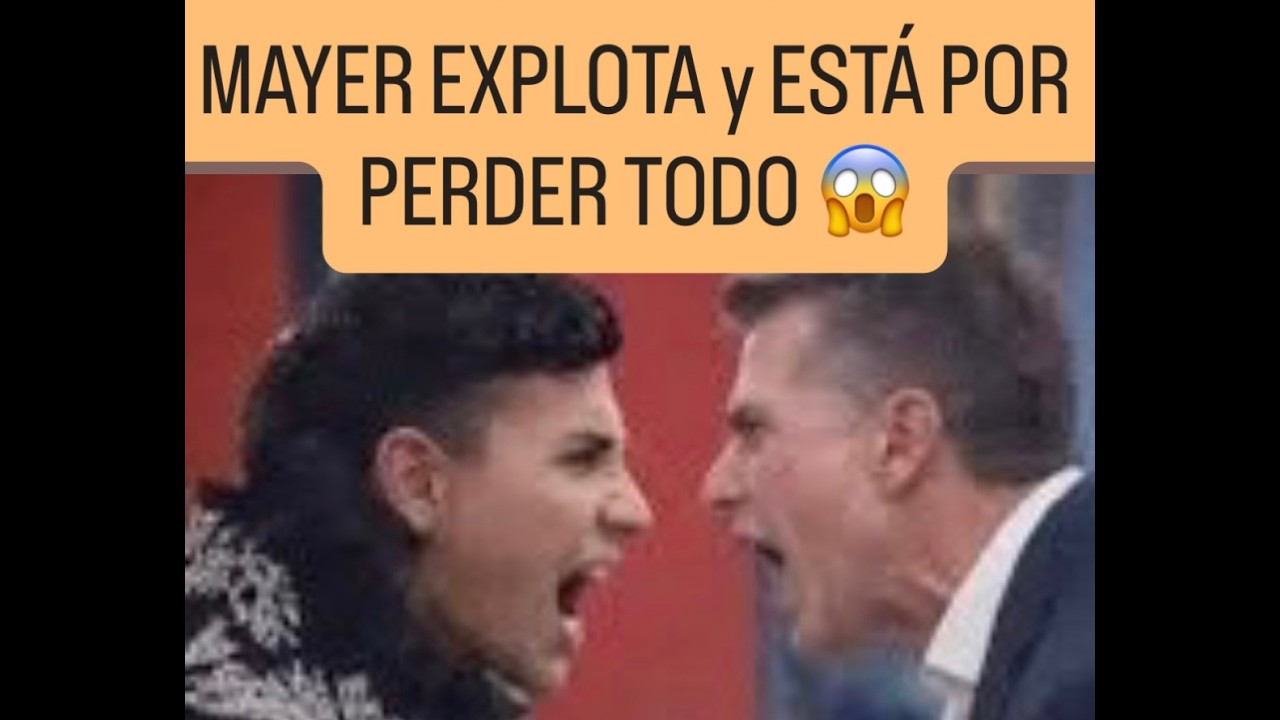 MAYER ¡EXPLOTA y ESTA POR PERDER TODO!  🧨