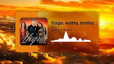 Tiago PZK, Anitta & Emilia - Alegría (Slowed + Reverb) | Chill Latin Vibes