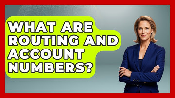 What Are Routing And Account Numbers? - All About Capitalism