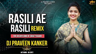 RASILI AE RASILI REMIX DJ PRAVEEN KANKER 2023 REMIX