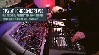 Stay at home concert #28 (Dub Techno / Ambient Techno)