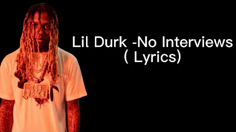Lil Durk -No Interviews (Lyrics)