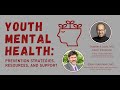 Youth Mental Health: Prevention Strategies, Resources, and Support