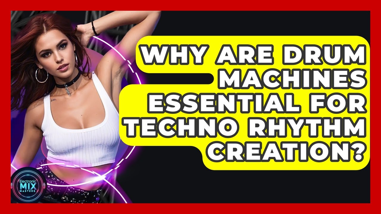 Why Are Drum Machines Essential For Techno Rhythm Creation ...