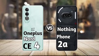 OnePlus Nord CE 4 vs Nothing Phone 2a