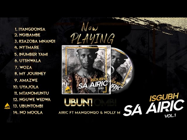 13. Airic - Ubuntombi Feat Manqonqo &Amp; Nolly M (Official Audio)