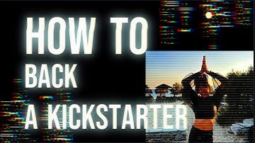 How to Back a Kickstarter Project