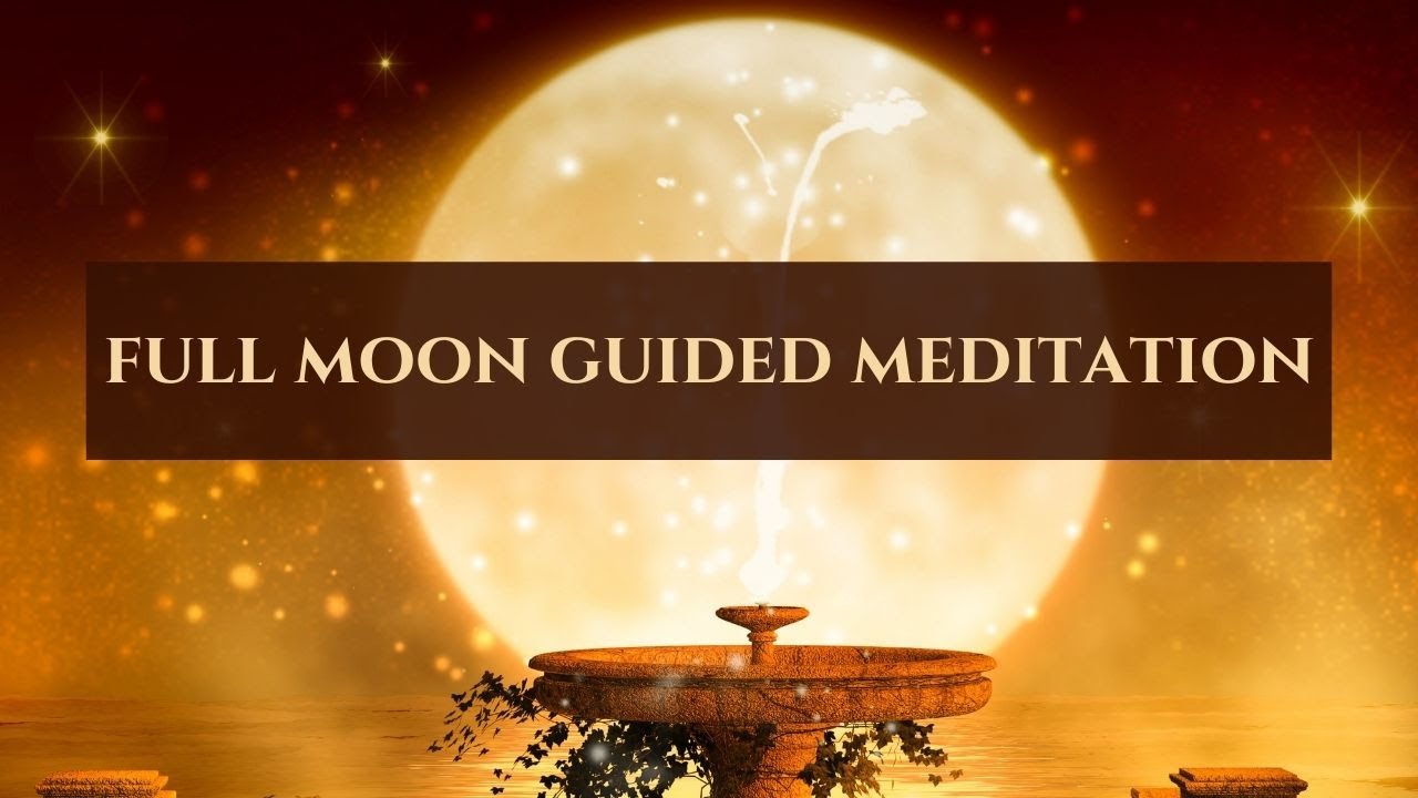 Full Moon Guided Meditation Powerful Healing MeditationRelease toxic