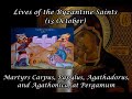 Byzantine Saints: Martyrs Carpus, Papylus, Agathadorus, and Agathonica, at Pergamum (13 October)