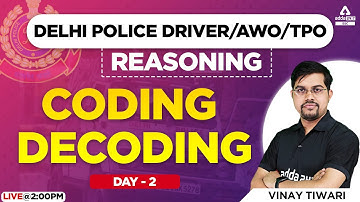 Delhi Police Driver/AWO/TPO | Reasoning by Vinay Tiwari | Coding Decoding #2