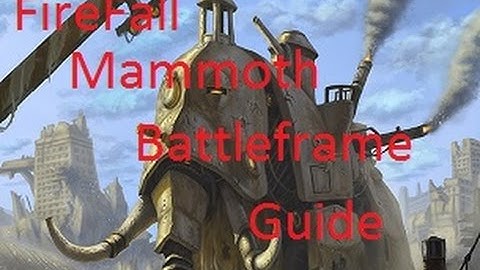 Firefall Mammoth Battleframe Guide