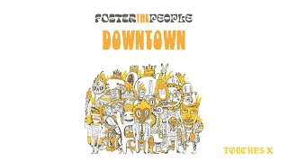 Foster The People - Downtown (Official Audio) by fosterthepeopleVEVO 74,148 views 2 years ago 3 minutes, 35 seconds