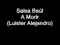 SALSA BAÚL A MORIR parte 4