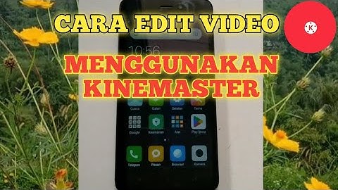 Cara Edit Video Di Kinemaster Tutorial part 1