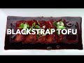 Blackstrap tofu