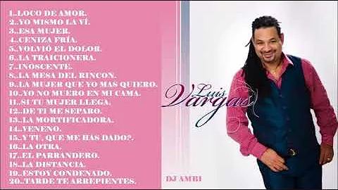 LUIS VARGAS Y SUS MEJORES 20 BACHATAS