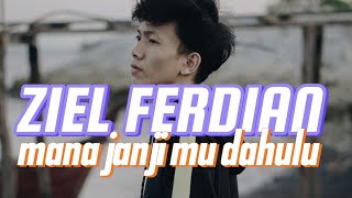 Download Lagu ZIEL FERDIAN_ MANA JANJIMU DAHULU_lirik_no iklan_(official music video) MP3 Download Lagu ZIEL FERDIAN_ MANA JANJIMU DAHULU_lirik_no iklan_(official music video) MP3