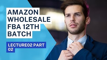 Amazon Virtual Assistant Course | Lecture 02(part 2)//Wholesale FBA 12th Batch//Manual Hunting//ASIN