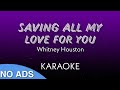 Saving All My Love For You - Whitney Houston (KARAOKE: Original Key)