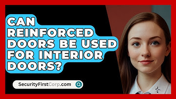 Can Reinforced Doors Be Used For Interior Doors? - SecurityFirstCorp.com