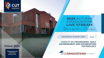 CUT Autumn Graduations 2025: Faculty of Engineering, Built Environment and IT | Bloemfontein Campus