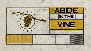 8.5.26 | Growth University | Abide in the Vine