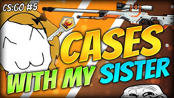 MY SISTER IS LUCKY?!? SISTER CASE OPENING! - CS:GO CASE OPENING (#5)