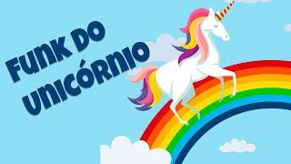 Video thumbnail of "Funk do Unicórnio | Vamos voar com o Unicórnio - Feat. Mc Feliz & DJ Mark Space"