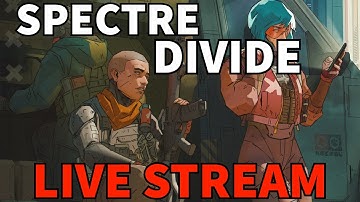 FIRST TIME PLAYING SPECTRE DIVIDE {LIVE STREAM}
