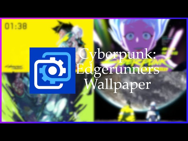 CyberPunk: Edgerunners - (Wallpaper Engine) 