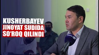 Deputat Kusherbayev sudda soʼroq qilindi. Аslida nima boʼlgandi?