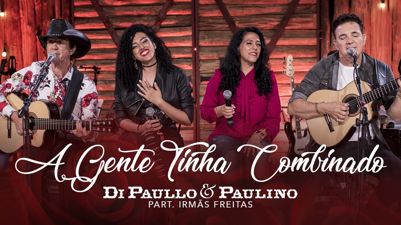 Di Paullo & Paulino Part. Esp. Irmãs Freitas - A Gente Tinha Combinado - 