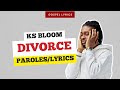 KS BLOOM - DIVORCE (Paroles)