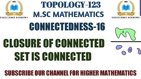 Closure of connected set is connected in topological space|closure of connected set
