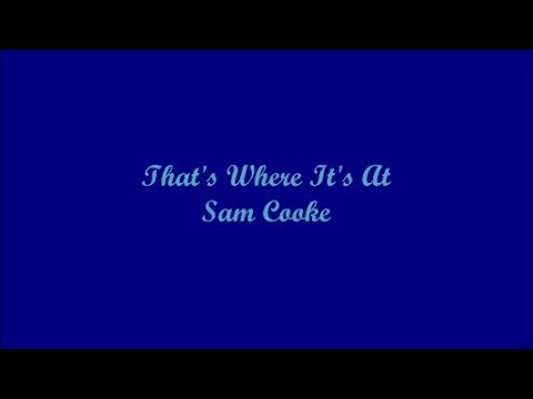 That's Where It's At (Ahí Es Donde Está) - Sam Cooke (Lyrics - Letra)