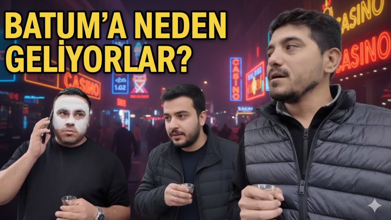İnsanlar Batum’a Neden Geliyor? Kumarhaneler ve Bilinmeyenler