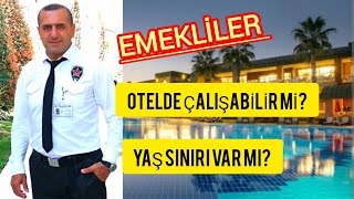 EMEKLİLER OTELDE ÇALIŞABİLİR Mİ? | LOJMANLAR KAÇ KİŞİLİK \\ 17 YAŞINDA ÇALIŞABİLİRMİYİM Selam Kelam