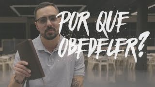 Por que obedecer? | Pr. Pedro Sousa